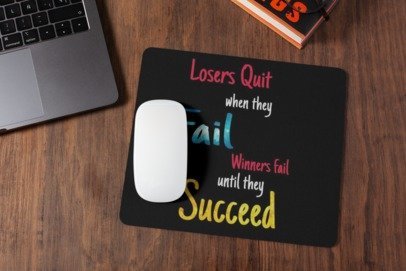 Losers quit when they fail winners fail until they succeed mousepad for laptop and desktop with Rubber Base - Anti Skid