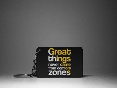 Great things never come from comfort zones 1keychain