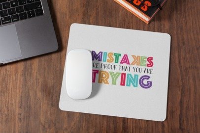 Mistakes are proof that you are trying mousepad for laptop and desktop with Rubber Base - Anti Skid