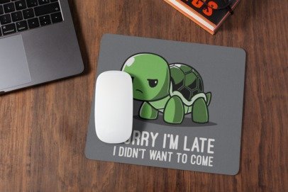 Sorry i'm late i don't want to come mousepad for laptop and desktop with Rubber Base - Anti Skid