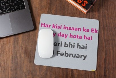 Har kisi insaan ka ek lucky day hota hai mera bhi hai 30 feb mousepad for laptop and desktop with Rubber Base - Anti Skid
