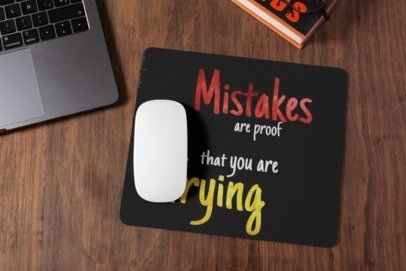 Mistakes are proof that you are trying 1mousepad for laptop and desktop with Rubber Base - Anti Skid