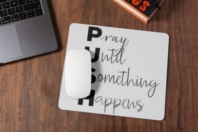 Pray until something happens mousepad for laptop and desktop with Rubber Base - Anti Skid