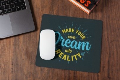 Make your own dream into reality mousepad for laptop and desktop with Rubber Base - Anti Skid