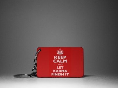 Keep calm and let karma finish keychain