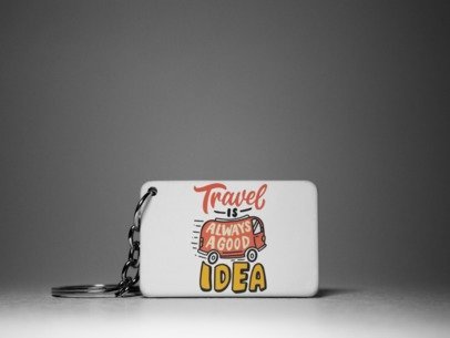 Travel is always a good idea  Keychain