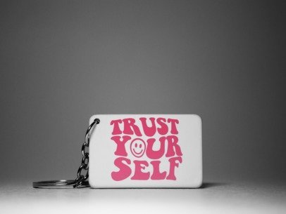 Trust yourself