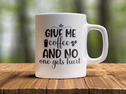 Give me coffee and no one gets hurt Design Photo Mug Printing