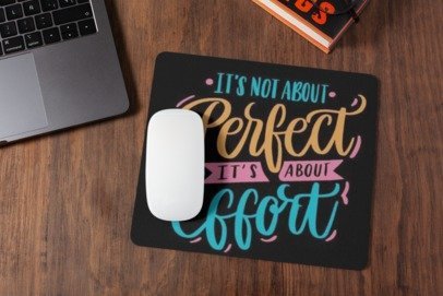 It's not about perfect it's about effort mousepad for laptop and desktop with Rubber Base - Anti Skid