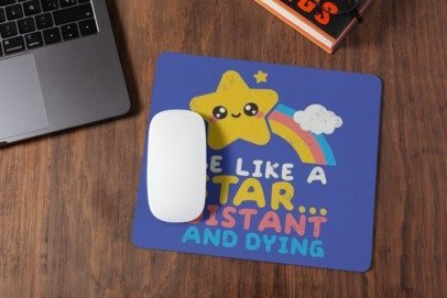Be like a star distant and dying mousepad for laptop and desktop with Rubber Base - Anti Skid